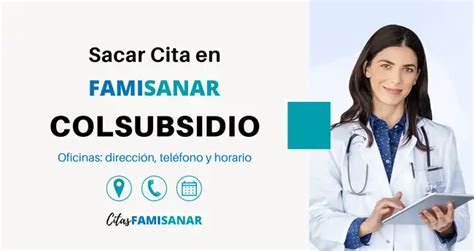 citas medicas colsubsidio famisanar|Sacar Citas Colsubsidio Famisanar 【 Teléfono, En。